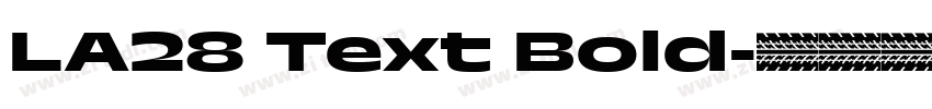 LA28 Text Bold字体转换 LA28 Text Bold字体转换